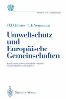 Umweltschutz Und Europaische Gemeinschaften: Rechts- Und Sozialwissenschaftliche Probleme Der Umweltpolitischen Integration 3540551638 Book Cover