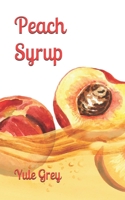 Peach Syrup B089928MRV Book Cover