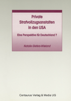 Private Strafvollzugsanstalten in Den USA: Eine Perspektive Für Deutschland? 3825503836 Book Cover
