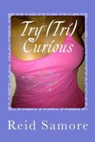 Try (Tri) Curious 1481172808 Book Cover