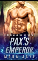 Pax's Emperor: A Sci-Fi Alien Officer Romance B085HQFJLN Book Cover