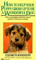 How to Help Your Puppy Grow Up to Be a Wonderful Dog 0449215032 Book Cover