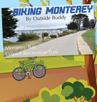 Biking Monterey by Outside Buddy (Outside Buddy Books) 1962744116 Book Cover