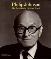 Philip Johnson: The Architect in His Own Words 0847818233 Book Cover