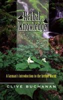 Herbal Knowledge : A Layman's Introduction to the Herbal World 1885670052 Book Cover