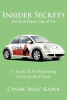 Insider Secrets: Sell Real Estate Like a Pro 1463411847 Book Cover
