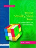 Becoming a Secondary School Teacher: How to Make a Success of Your Initial Teacher Training 0415529352 Book Cover