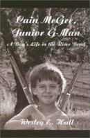 Cain McGee, Junior G-Man: A Boy's Life in the River Bend 0595212751 Book Cover