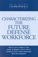 Characterizing the Future Defense Workforce 0833029657 Book Cover