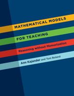 Mathematical Models for Teaching: Reasoning without Memorization 1551305569 Book Cover