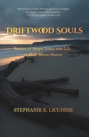 Driftwood Souls: Stories of Hope, Loss, and Life in Half Moon Haven B0G2YQM61R Book Cover