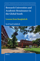 Research Universities and Academic Renaissance in the Global South: Lessons from Bangladesh (Global Perspectives on Higher Education) 9004724400 Book Cover