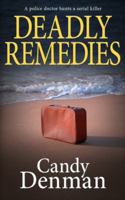 Deadly Remedies: A police doctor hunts a serial killer (The Dr Callie Hughes crime scene investigations) 1913516369 Book Cover