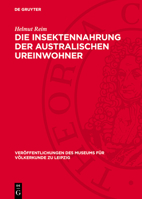 Die Insektennahrung Der Australischen Ureinwohner: Eine Studie Zur Frühgeschichte Menschlicher Wirtschaft Und Ernährung 3112705068 Book Cover