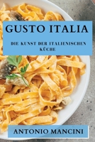 Gusto Italia: Die Kunst der italienischen Küche (German Edition) 1835792065 Book Cover