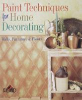 Paint Techniques For Home Decorating: Walls, Furniture & Floors 0806977833 Book Cover