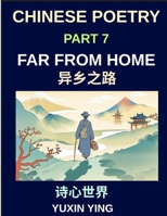 Chinese Poetry (Part 7)- Far from Home, Poems for Mandarin Learners Exploring Travel, Migration, Distance, Homesickness, Airports, and Belonging, HSK All Levels B0H7X8QYV8 Book Cover
