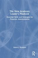 The New Academic Leader’s Playbook: Essential Skills and Strategies for Proactive Administration 1041073275 Book Cover