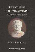Trichotomy: A Detective Novel of 1929 (The Cyrus Skeen Mysteries Book 20) 1537649531 Book Cover