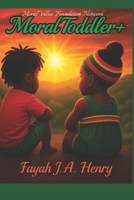 Moral Toddler + B0GNHB7X82 Book Cover