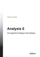 Analysis 0: Ein logischer Einstieg in die Analysis 3838203011 Book Cover