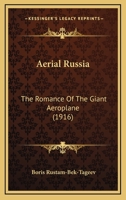 Aerial Russia: The Romance Of The Giant Aeroplane 1120140161 Book Cover
