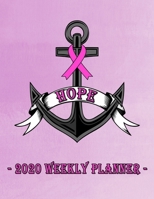 Hope: Anchor Pink Ribbon Breast Cancer Awareness Weekly Personal Organizer, Motivational Planner and Calendar Tracker Scheduler 1673195717 Book Cover