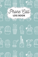 Phone Call Log Book: Track Phone Calls Messages and Voice Mails with Phone Call Logbook for Business or Personal Use | Telephone Memo Organizer Notebook Journal Diary Record Book Tracker Log Book 1691800023 Book Cover