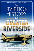 The Aviation History of Greater Riverside 1609496302 Book Cover