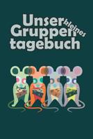 Unser kleines Gruppentagebuch: die kleine und praktische Dokumentationshilfe mit vielen n�tzlichen Listen und �bersichten 1074170172 Book Cover