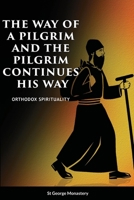 The Way of a Pilgrim and A Pilgrim Continues His Way 1675028176 Book Cover