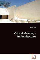 Critical Meanings in Architecture 3639169603 Book Cover