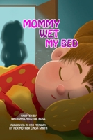 Mommy Wet My Bed B0DQVVRQ8X Book Cover