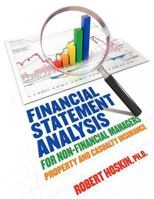 Financial Statement Analysis for Non-Financial Managers: Property and Casualty Insurance 1457504464 Book Cover