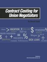 Contract Costing for Union Negotiators (with CD) 0965948676 Book Cover
