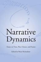 Narrative Dynamics: Essays on Plot, Time, Closure, and Frames (Theory and Interpretation of Narrative) 0814250920 Book Cover