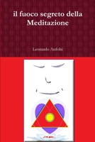 il fuoco segreto della Meditazione 1304040992 Book Cover