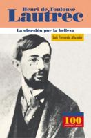 Henri De Toulouse Lautrec: La Obsesion Por La Belleza 9583013145 Book Cover