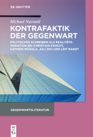 Kontrafaktik Der Gegenwart: Politisches Schreiben ALS Realit�tsvariation Bei Christian Kracht, Kathrin R�ggla, Juli Zeh Und Leif Randt 311076296X Book Cover
