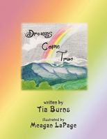 Dreams Come True 1452071330 Book Cover