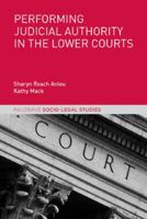 Performing Judicial Authority in the Lower Courts 1137521589 Book Cover