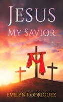 Jesus My Savior 1649793391 Book Cover