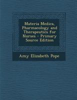 Materia Medica, Pharmacology and Therapeutics for Nurses 1340899272 Book Cover