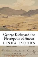 George Kiefer and the Necropolis of Ancon 1477506101 Book Cover