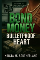 Bond Money, Bulletproof Heart: How I Hustled, Prayed, and Survived Everyone Counting Me Out B0FQJPQV7N Book Cover