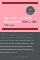 My Love Is a Beast: Confessions 0991378032 Book Cover