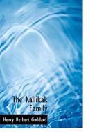 The Kallikak Family: A Study in the Heredity of Feeble-Mindedness 1440434506 Book Cover