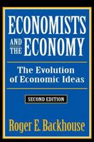 Economists and the Economy: The Evolution of Economic Ideas. Second Edition (Classics in Economics Series) 156000715X Book Cover