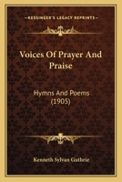 Voices Of Prayer And Praise: Hymns And Poems 1286477530 Book Cover