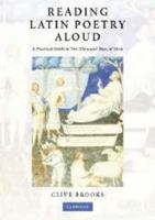 Reading Latin Poetry Aloud: A Practical Guide to Two Thousand Years of Verse 0521697409 Book Cover